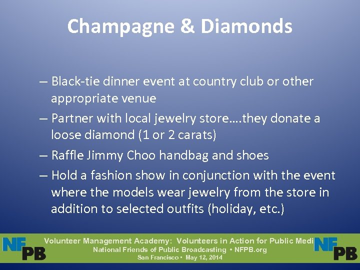 Champagne & Diamonds – Black-tie dinner event at country club or other appropriate venue