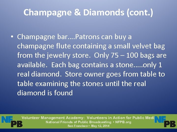 Champagne & Diamonds (cont. ) • Champagne bar…. Patrons can buy a champagne flute