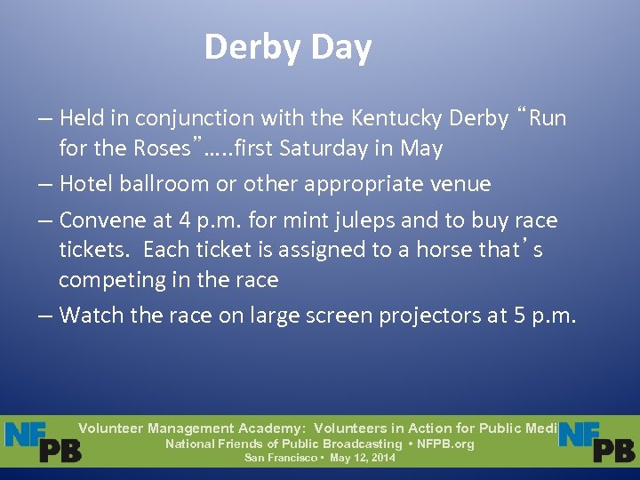 Derby Day – Held in conjunction with the Kentucky Derby “Run for the Roses”….