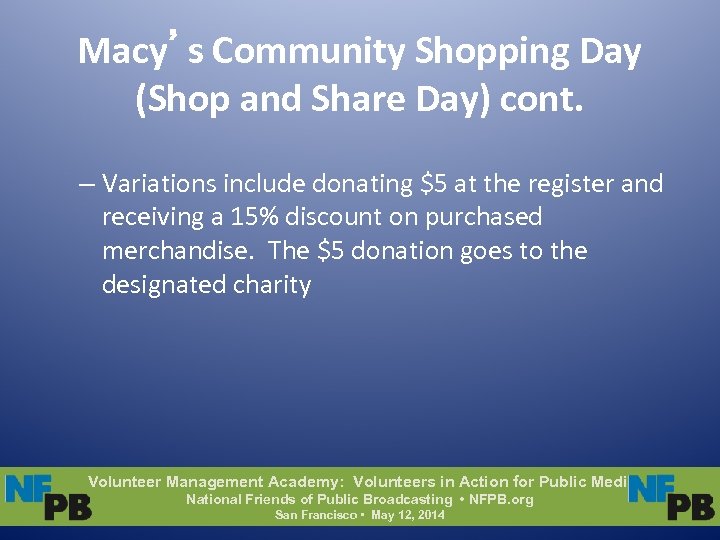 Macy’s Community Shopping Day (Shop and Share Day) cont. – Variations include donating $5