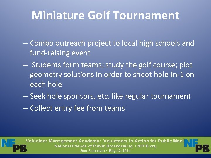 Miniature Golf Tournament – Combo outreach project to local high schools and fund-raising event