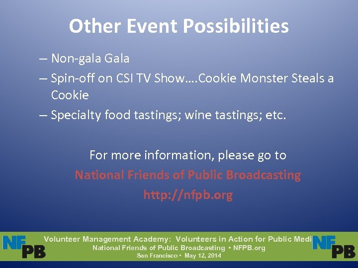 Other Event Possibilities – Non-gala Gala – Spin-off on CSI TV Show…. Cookie Monster