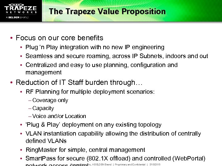 The Trapeze Value Proposition • Focus on our core benefits • Plug ‘n Play