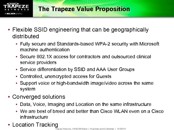 The Trapeze Value Proposition • Flexible SSID engineering that can be geographically distributed •