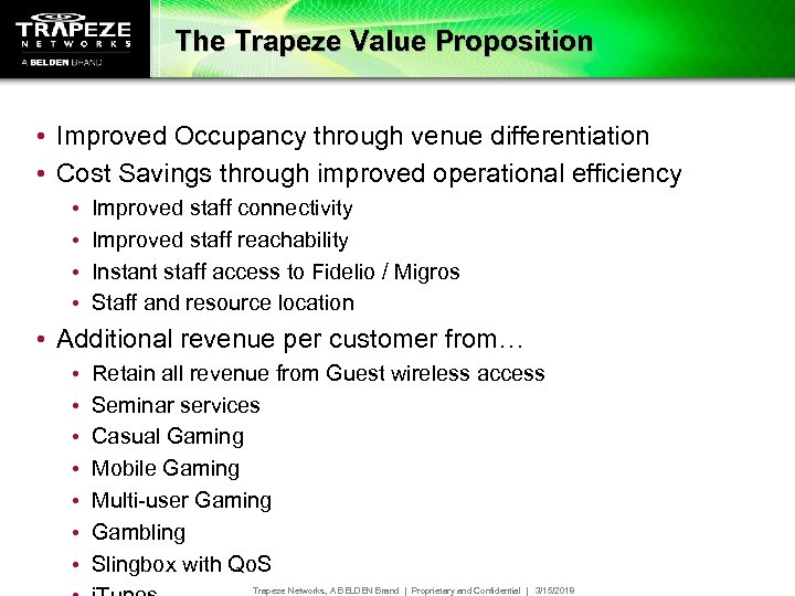 The Trapeze Value Proposition • Improved Occupancy through venue differentiation • Cost Savings through