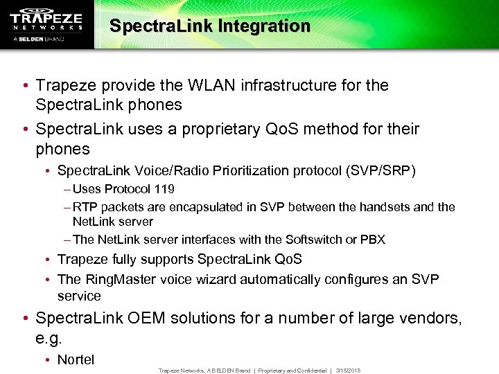 Spectra. Link Integration • Trapeze provide the WLAN infrastructure for the Spectra. Link phones