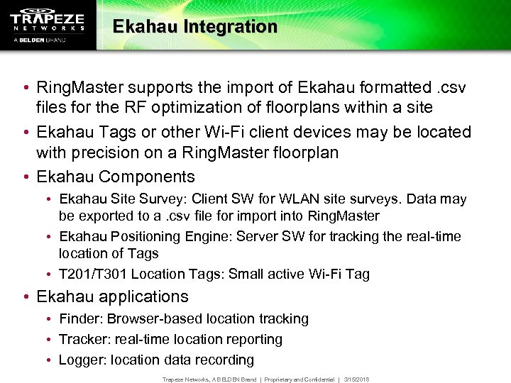 Ekahau Integration • Ring. Master supports the import of Ekahau formatted. csv files for