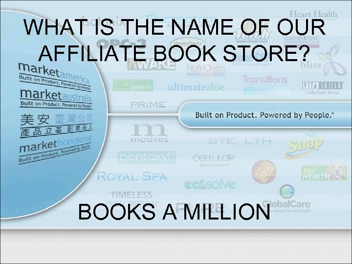 WHAT IS THE NAME OF OUR AFFILIATE BOOK STORE? BOOKS A MILLION 