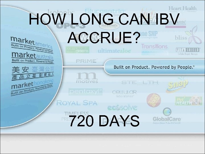 HOW LONG CAN IBV ACCRUE? 720 DAYS 