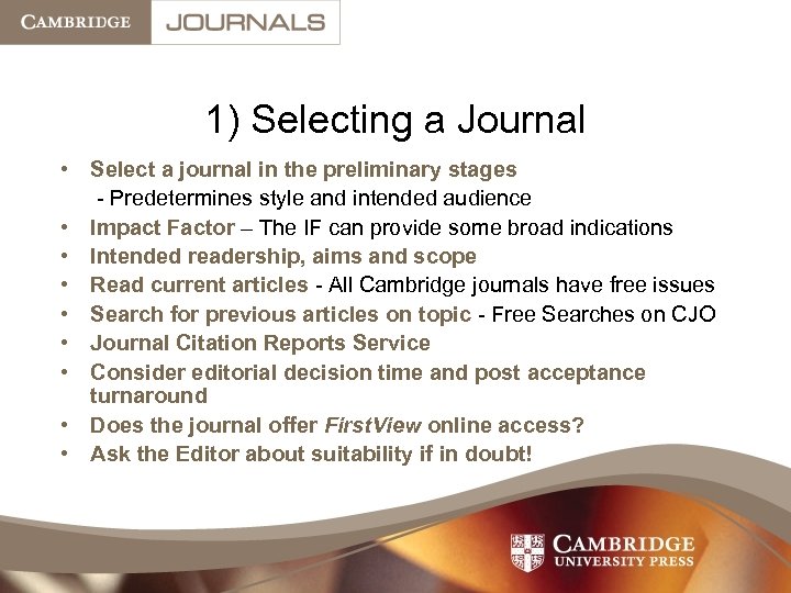 1) Selecting a Journal • Select a journal in the preliminary stages - Predetermines