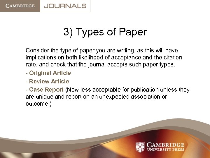 3) Types of Paper Consider the type of paper you are writing, as this