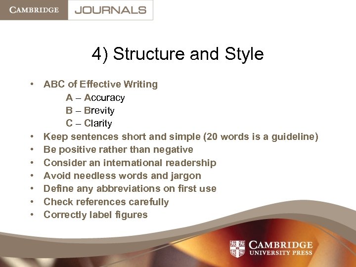 4) Structure and Style • ABC of Effective Writing A – Accuracy B –