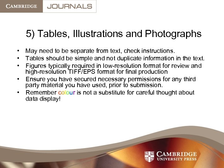 5) Tables, Illustrations and Photographs • May need to be separate from text, check