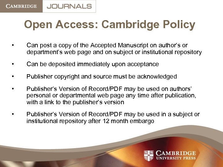 Open Access: Cambridge Policy • Can post a copy of the Accepted Manuscript on