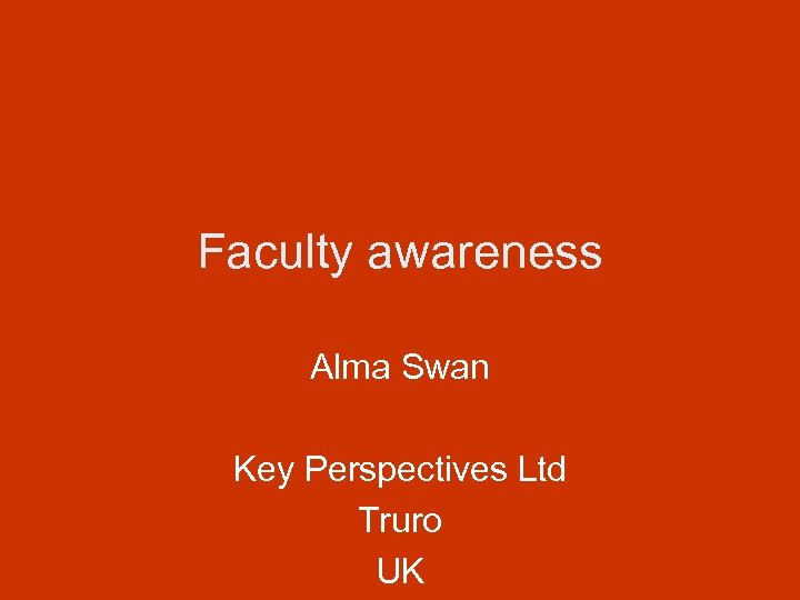 Faculty awareness Alma Swan Key Perspectives Ltd Truro UK 