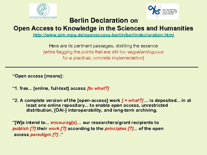 Berlin Declaration on Open Access to Knowledge in the Sciences and Humanities http: //www.