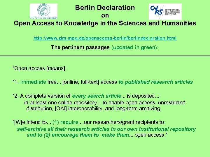 Berlin Declaration on Open Access to Knowledge in the Sciences and Humanities http: //www.