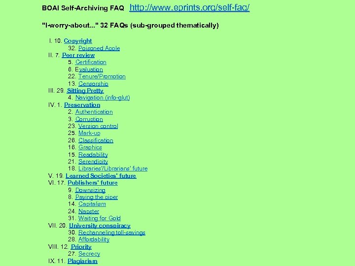 BOAI Self-Archiving FAQ http: //www. eprints. org/self-faq/ "I-worry-about. . . " 32 FAQs (sub-grouped