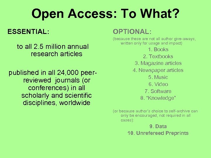 Open Access: To What? ESSENTIAL: to all 2. 5 million annual research articles published