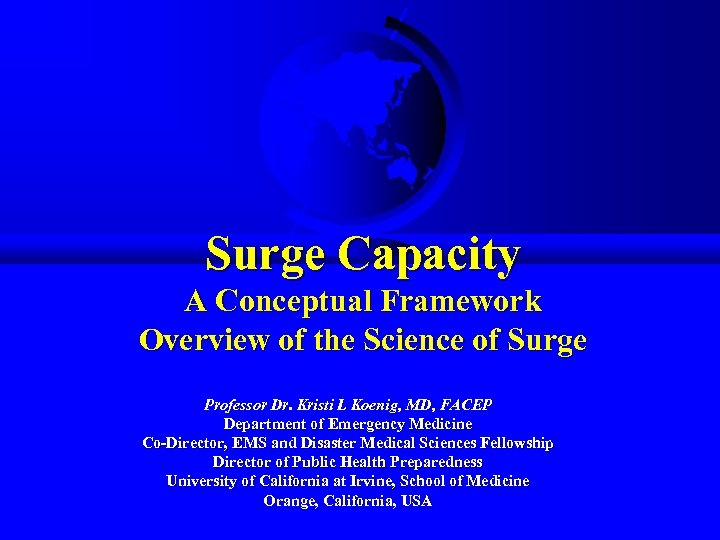 Surge Capacity A Conceptual Framework Overview of the Science of Surge Professor Dr. Kristi