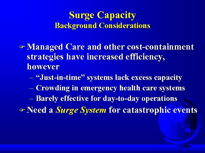 Surge Capacity Background Considerations F Managed Care and other cost-containment strategies have increased efficiency,