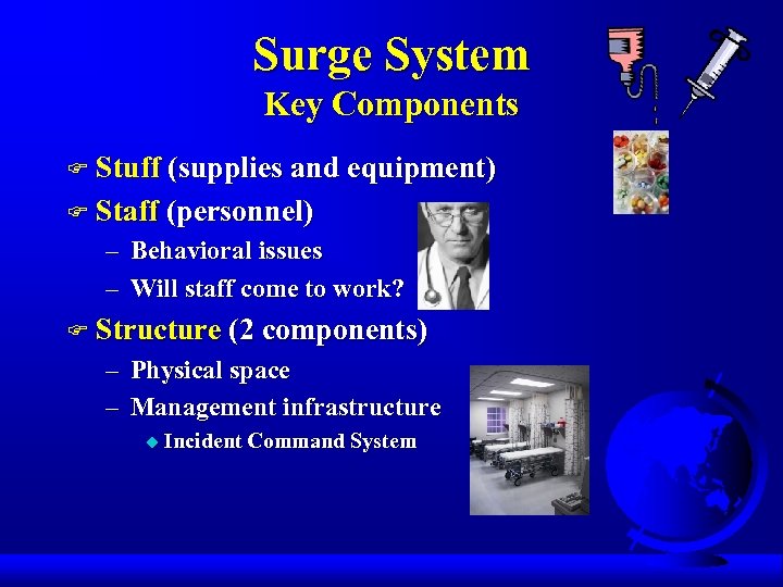 Surge System Key Components F Stuff (supplies and equipment) F Staff (personnel) – Behavioral