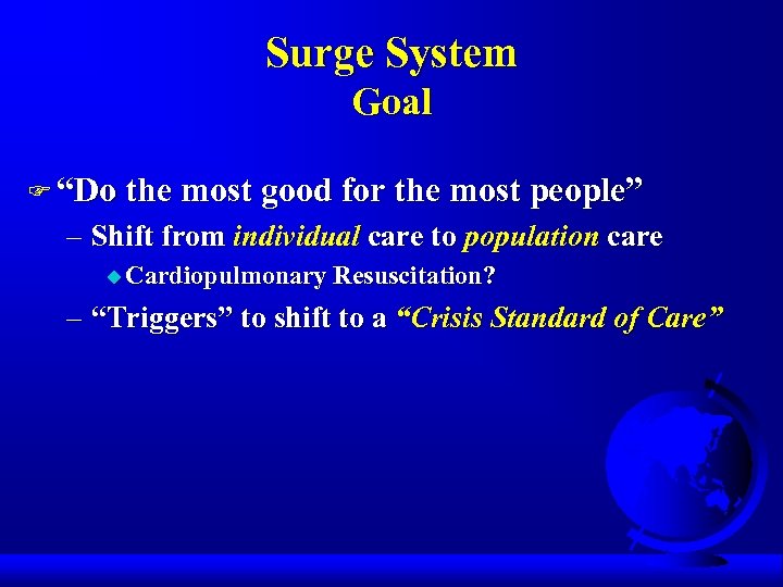 Surge System Goal F “Do the most good for the most people” – Shift