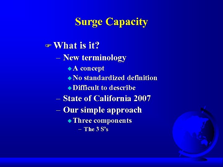 Surge Capacity F What is it? – New terminology u A concept u No