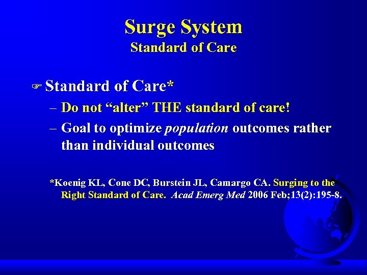 Surge System Standard of Care F Standard of Care* – Do not “alter” THE