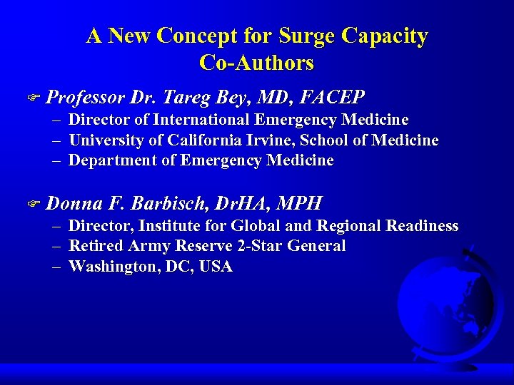 A New Concept for Surge Capacity Co-Authors F Professor Dr. Tareg Bey, MD, FACEP