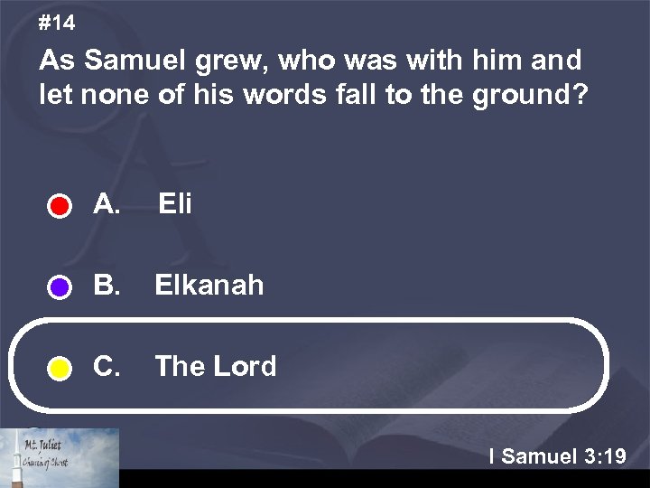 #14 As Samuel grew, who was with him and let none of his words