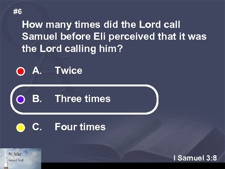 #6 How many times did the Lord call Samuel before Eli perceived that it
