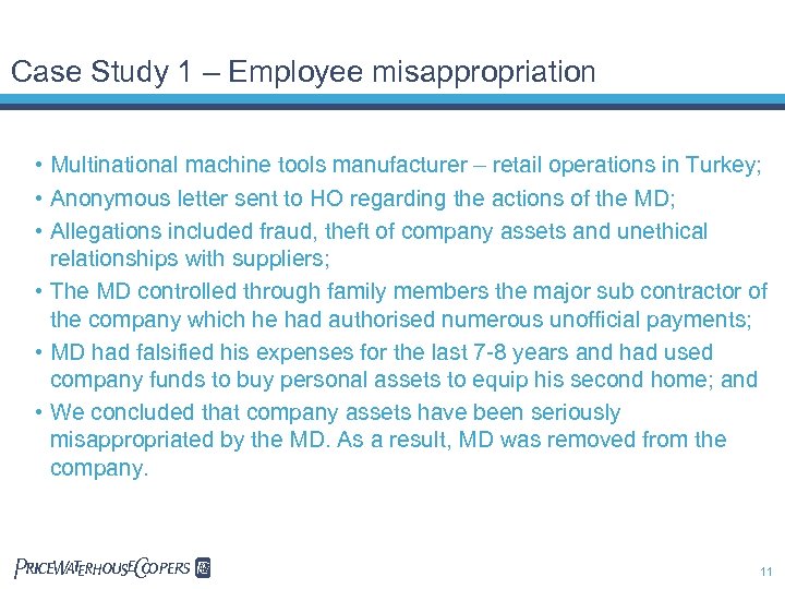 Case Study 1 – Employee misappropriation • Multinational machine tools manufacturer – retail operations