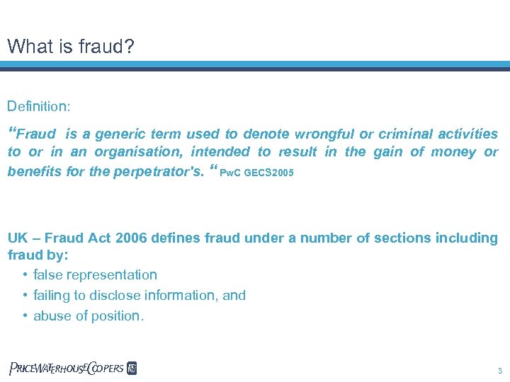 What is fraud? Definition: “Fraud is a generic term used to denote wrongful or