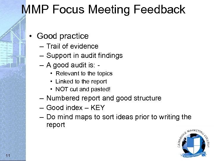 MMP Focus Meeting Feedback • Good practice – Trail of evidence – Support in