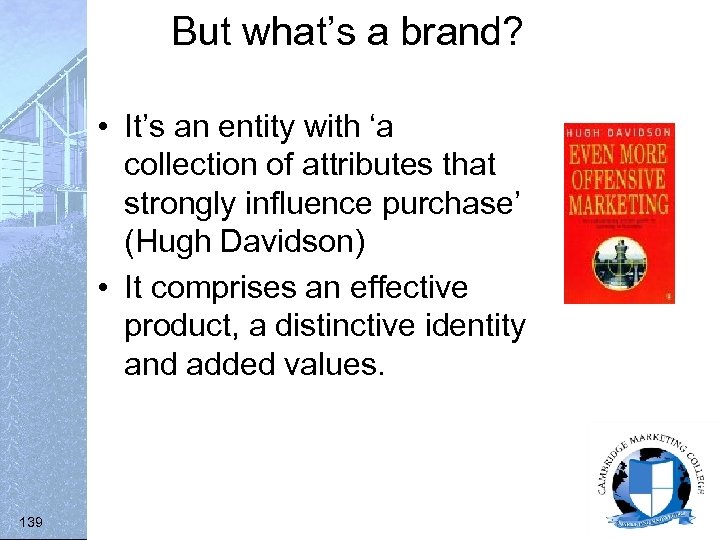 But what’s a brand? • It’s an entity with ‘a collection of attributes that