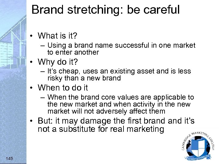 Brand stretching: be careful • What is it? – Using a brand name successful