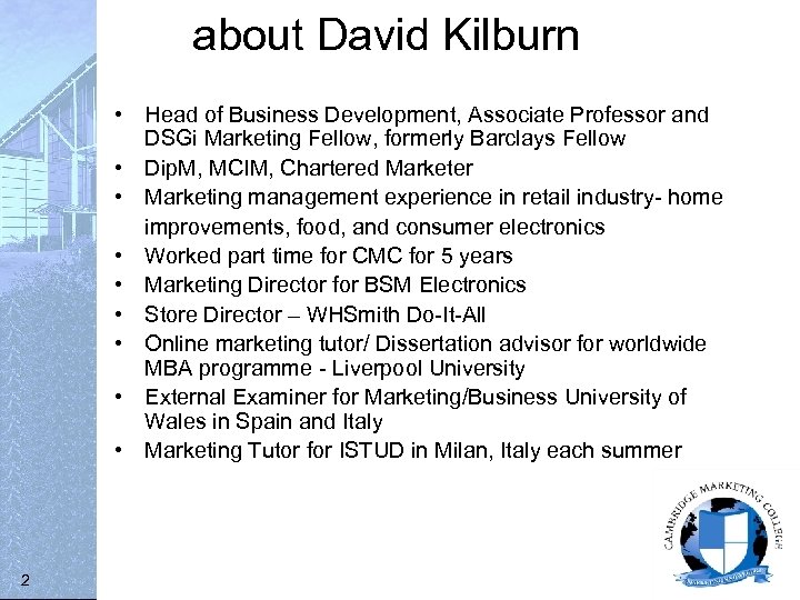 about David Kilburn • Head of Business Development, Associate Professor and DSGi Marketing Fellow,