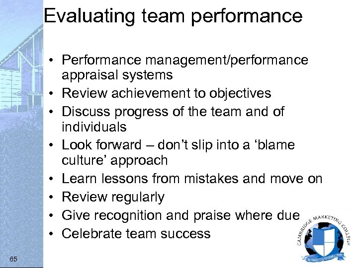 Evaluating team performance • Performance management/performance appraisal systems • Review achievement to objectives •