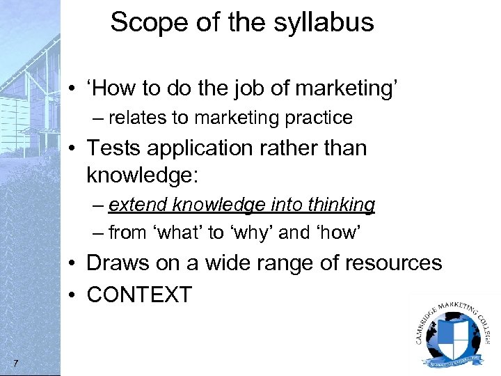 Scope of the syllabus • ‘How to do the job of marketing’ – relates
