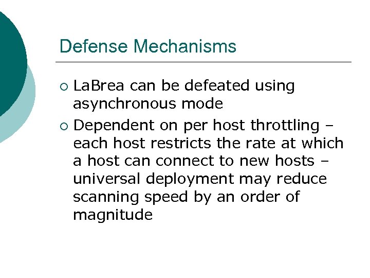 Defense Mechanisms La. Brea can be defeated using asynchronous mode ¡ Dependent on per