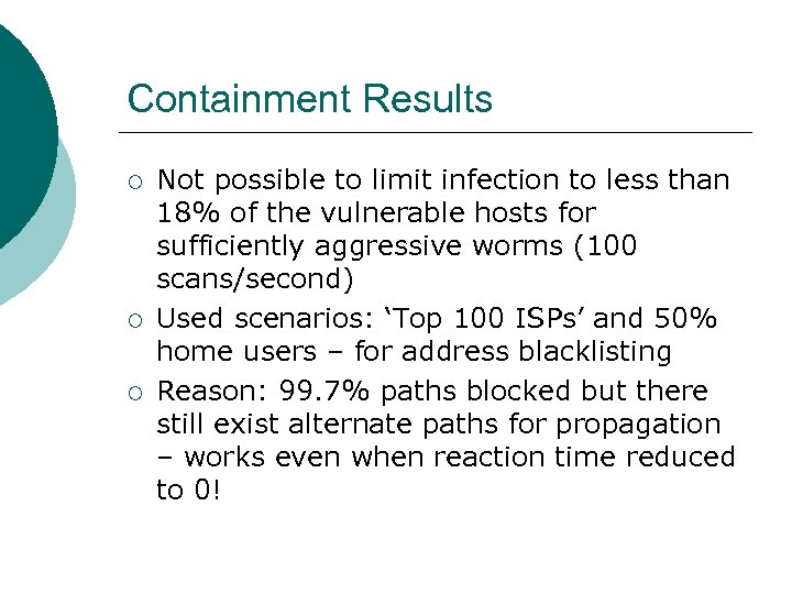 Containment Results ¡ ¡ ¡ Not possible to limit infection to less than 18%