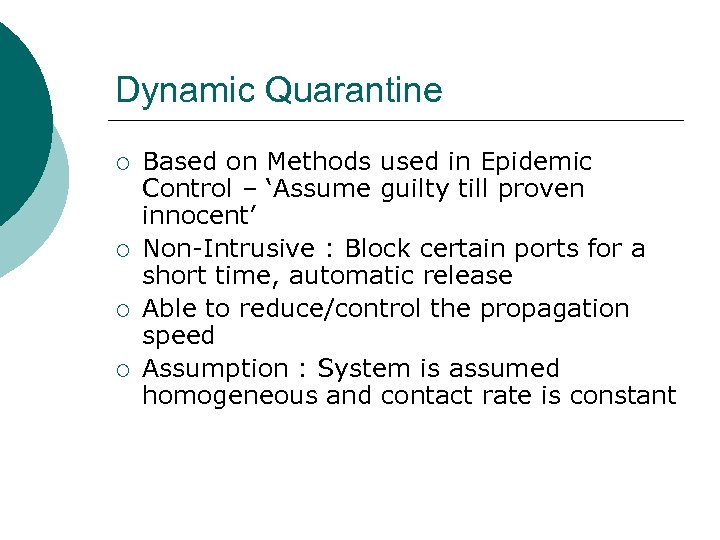 Dynamic Quarantine ¡ ¡ Based on Methods used in Epidemic Control – ‘Assume guilty