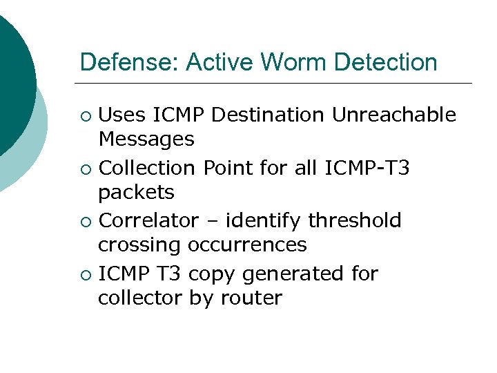Defense: Active Worm Detection Uses ICMP Destination Unreachable Messages ¡ Collection Point for all