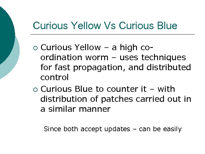 Curious Yellow Vs Curious Blue Curious Yellow – a high coordination worm – uses