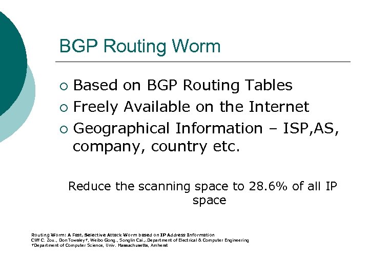 BGP Routing Worm Based on BGP Routing Tables ¡ Freely Available on the Internet
