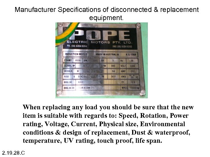 Manufacturer Specifications of disconnected & replacement equipment. When replacing any load you should be