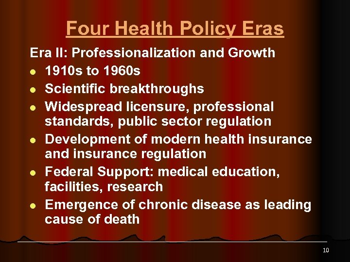 Four Health Policy Eras Era II: Professionalization and Growth l 1910 s to 1960