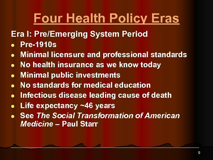 Four Health Policy Eras Era I: Pre/Emerging System Period l l l l Pre-1910