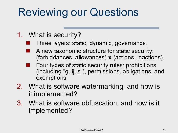 Reviewing our Questions 1. What is security? n Three layers: static, dynamic, governance. n